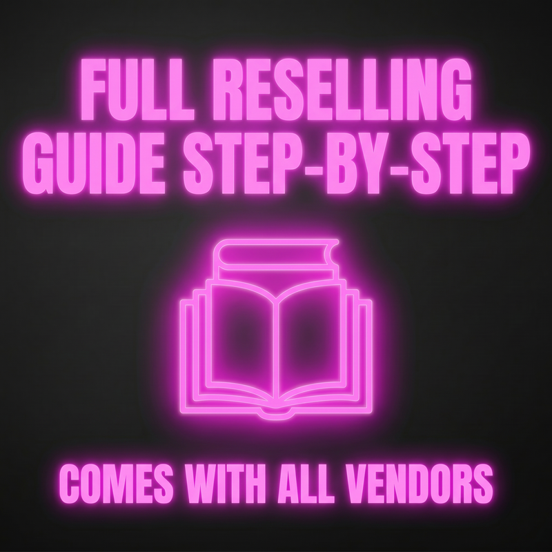 FULL RESELLING GUIDE STEP-BY-STEP — *All Vendors Included*